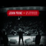 John Prine, In Person & On Stabe