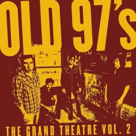 Old 97's, The Grand Theatre Vol. 2