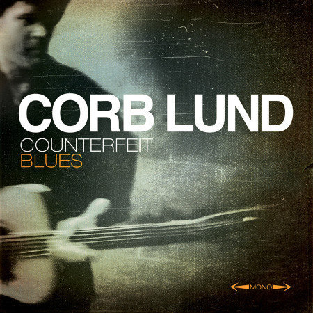 CorbLund-CounterfeitBlues