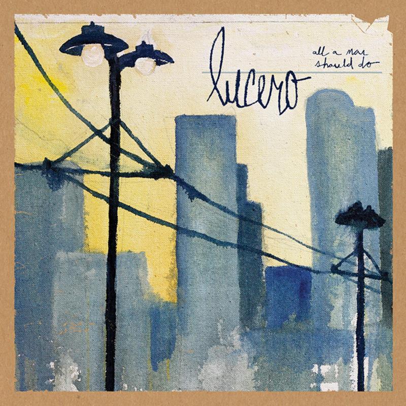 Lucero - All A Man Should Do - cover art