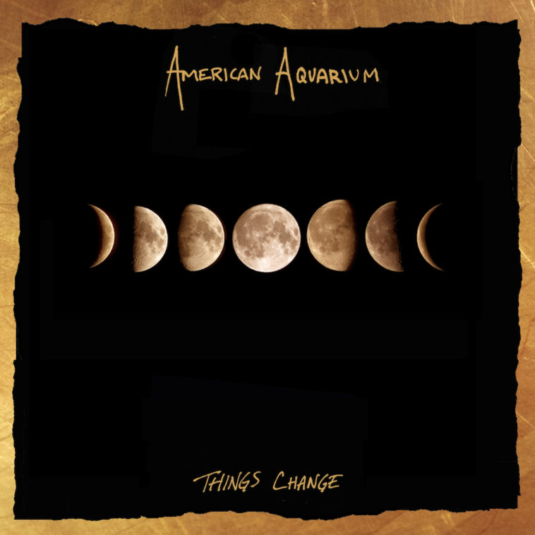 American Aquarium - Things Change (cover art)