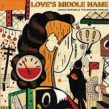 Sarah Borges and The Broken Singles - Love's Middle Name (cover art)