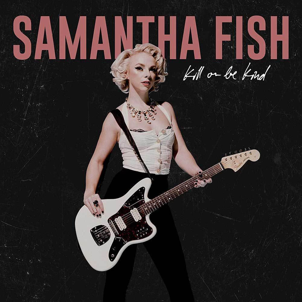 Samantha Fish - Kill or Be Kind (cover art)