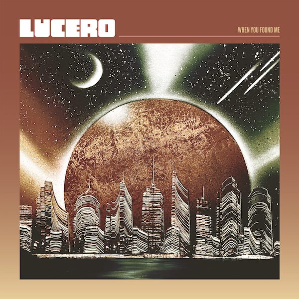 Lucero – When You Found Me (cover art)