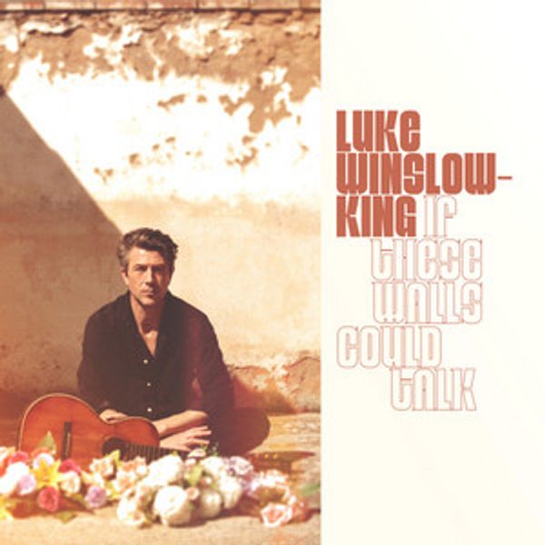 Luke Winslow King – If These Walls Could Talk - cover art