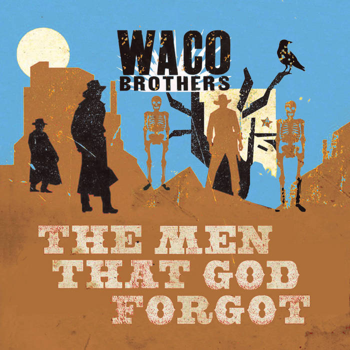 Waco Brothers – The Men That God Forgot (cover art)