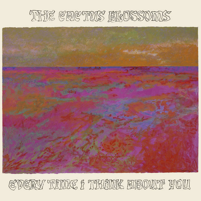 The Cactus Blossoms – Every Time I Think About You (cover art)