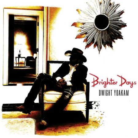 Dwight Yoakam – Brighter Days (cover art)