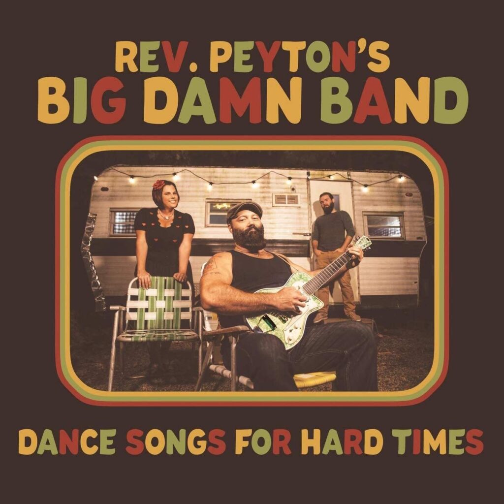 Reverend Peyton’s Big Damn Band – Dance Songs for Hard Times (cover art)