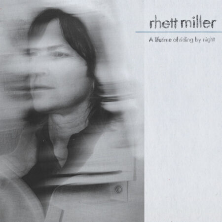 Rhett Miller – A Lifetime of Riding by Night (cover art)