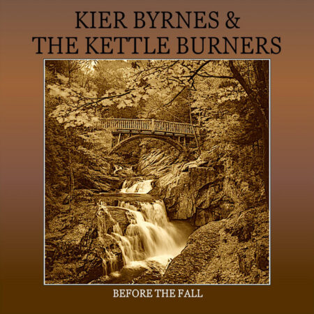 Kier Byrnes & The Kettle Burners – Before The Fall (cover art)
