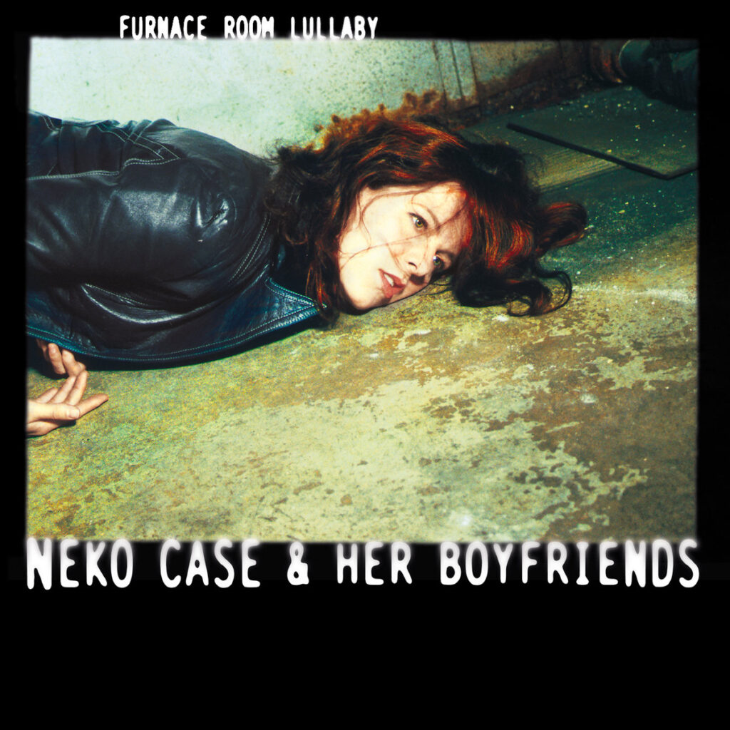 Neko Case & Her Boyfriends – Furnace Room Lullaby